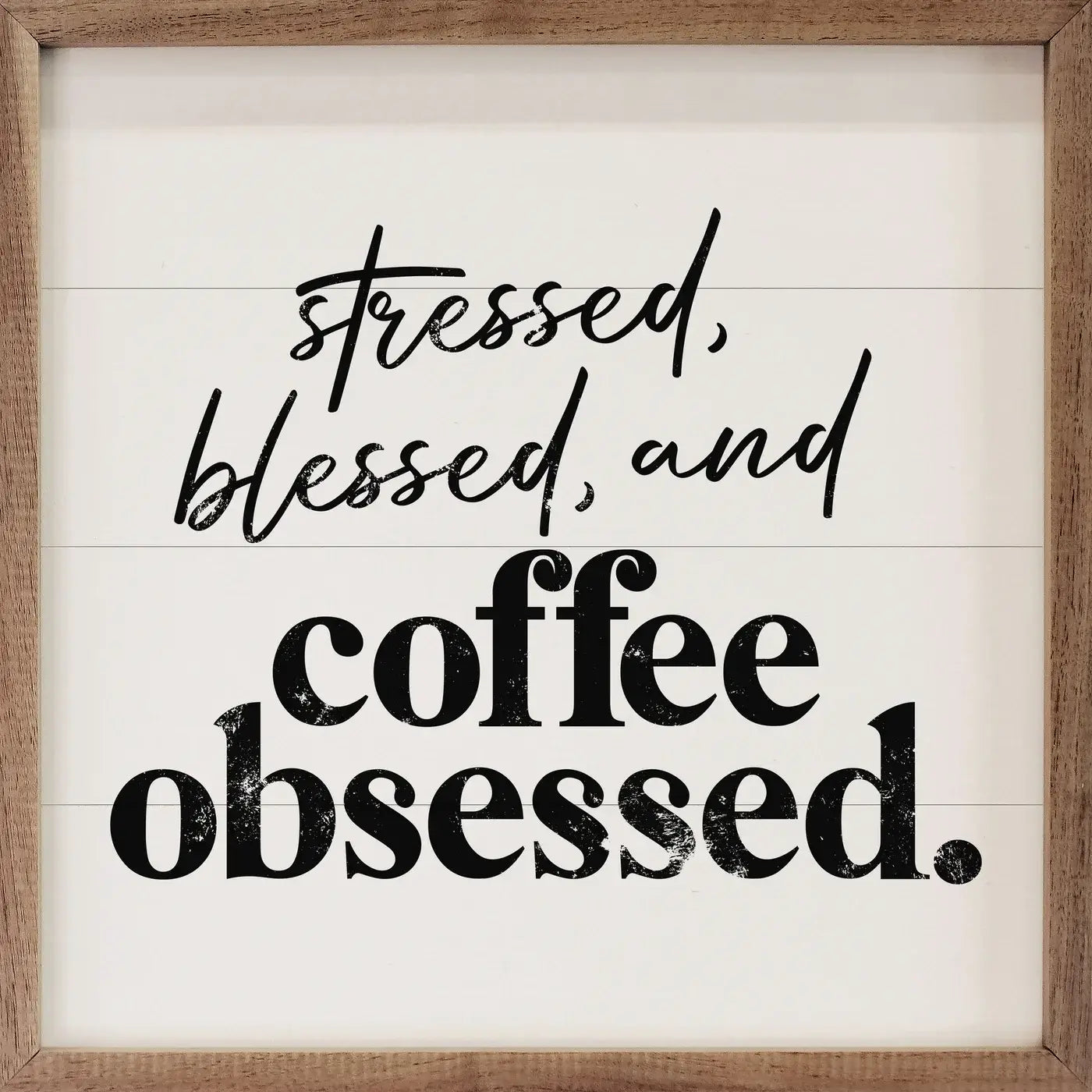 Coffee obsessed White: 4 x 4 x 1