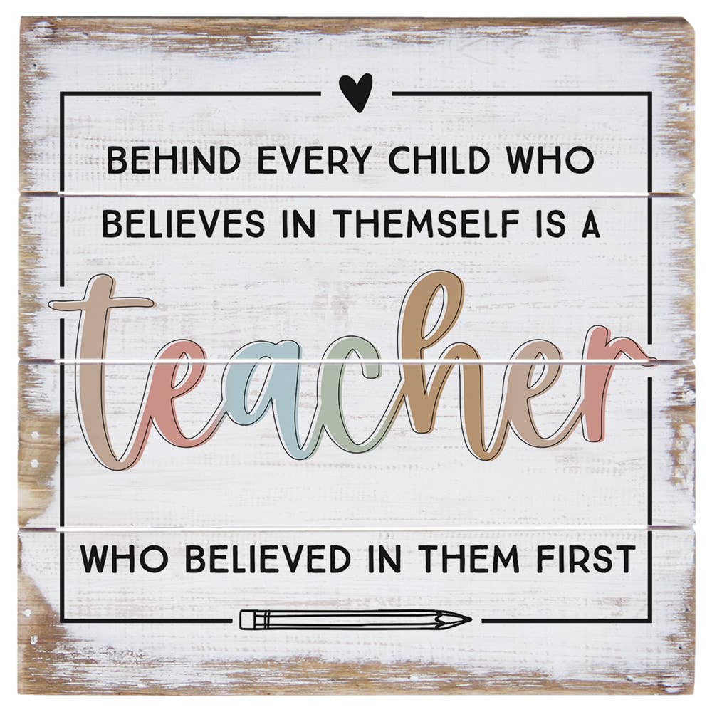 Teacher Who Believed - Perfect Pallet Petites: 8" x 8" x 1"