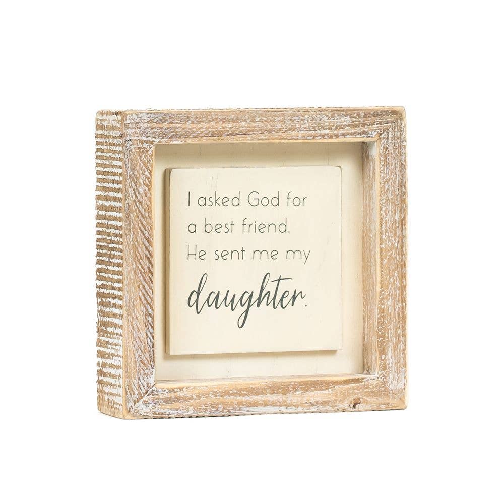 He sent me a Daughter - 5x5 wood frame sign