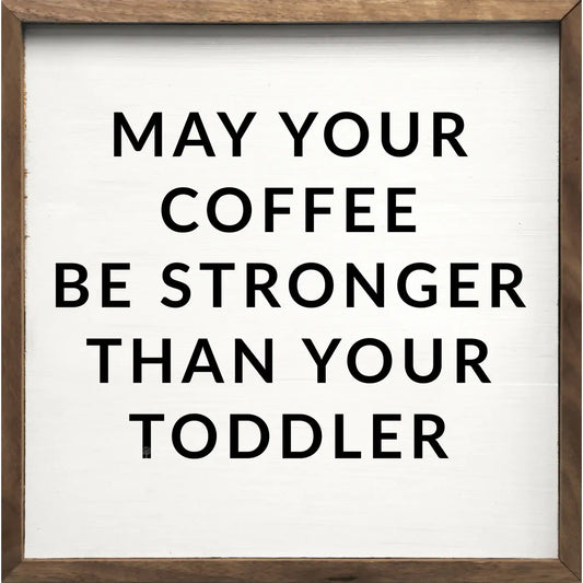Coffee Be Stronger White: 4 x 4 x 1