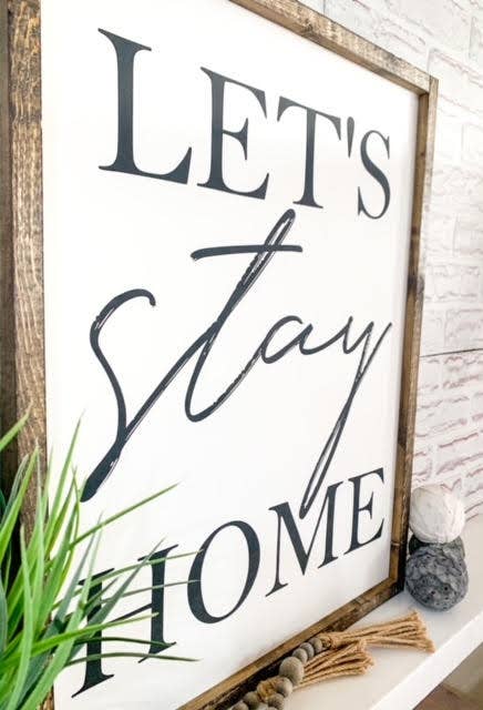 Let's Stay Home Wood Sign: 18 x 24 / Jacobean