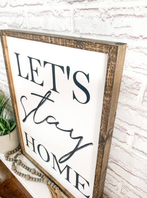 Let's Stay Home Wood Sign: 18 x 24 / Jacobean
