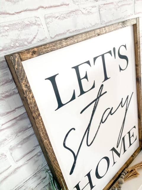 Let's Stay Home Wood Sign: 18 x 24 / Jacobean