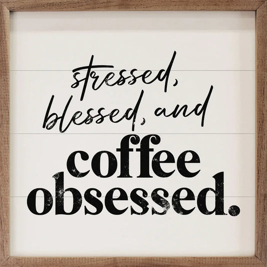Coffee obsessed White: 4 x 4 x 1