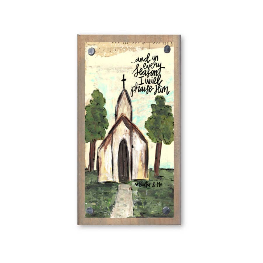 In Every Season Praise Him Driftwood Happy Block