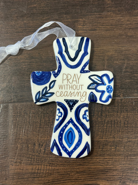 Pray Without Ceasing Cross