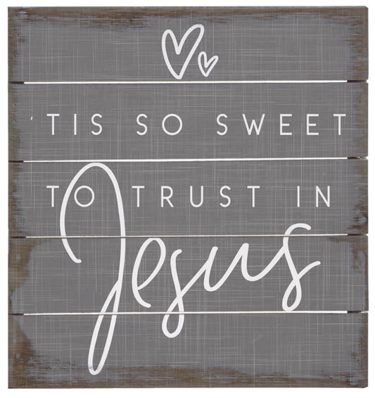 Tis So Sweet to Trust in Jesus - Sign