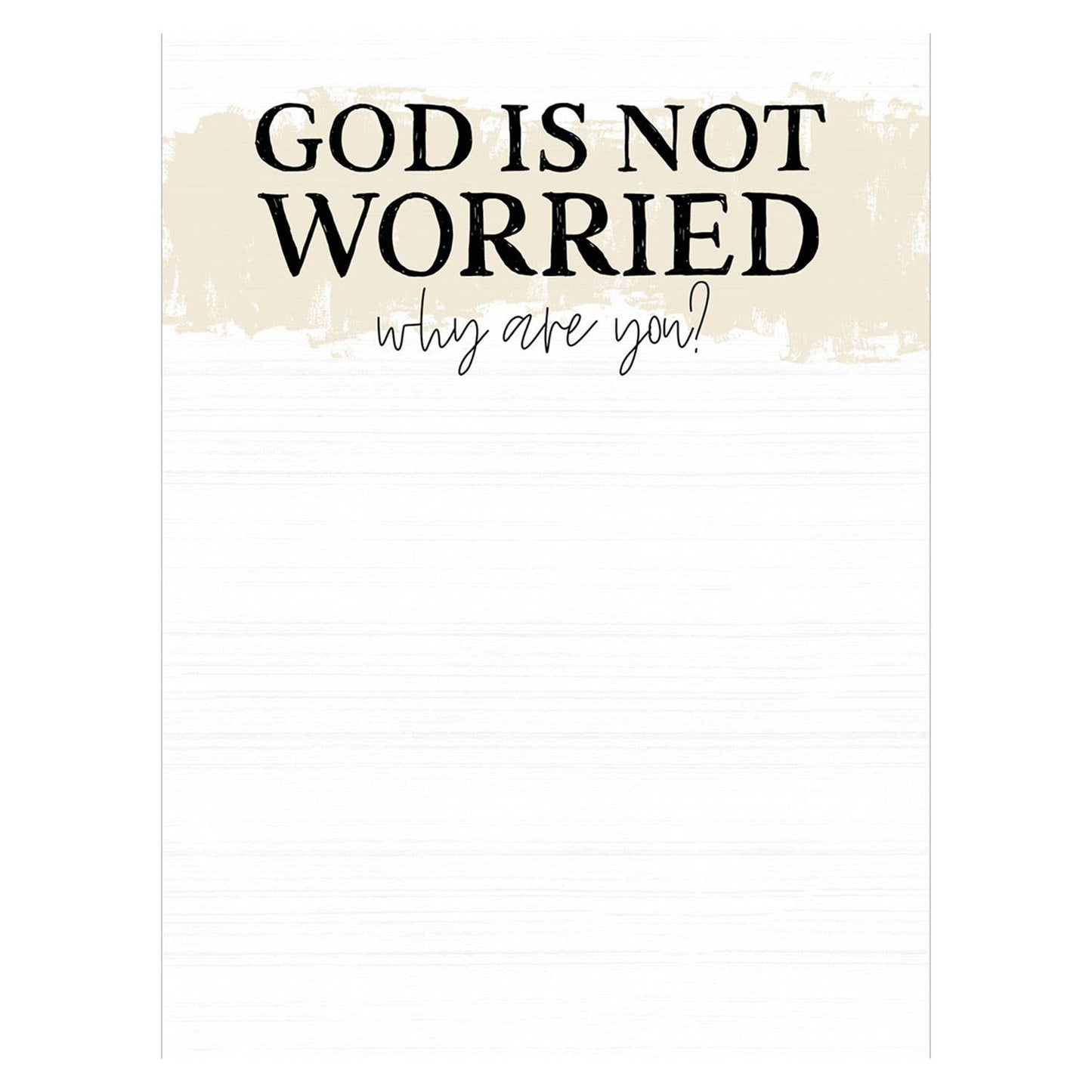 God Is Not Worried Why Are You Notepad