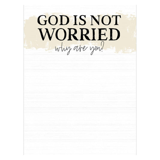 God Is Not Worried Why Are You Notepad