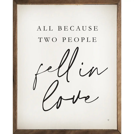 All Because Two People Fell In Love White: 8 x 10 x 1.5