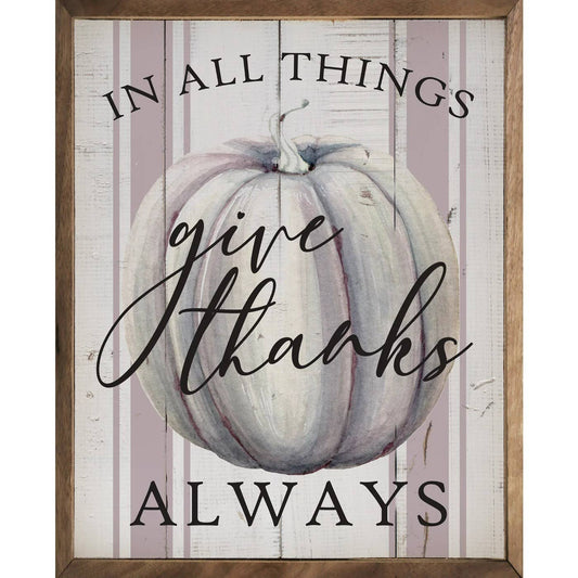 In All Things Give Thanks Pumpkin Stripe Whitewash: 8 x 10 x 1.5