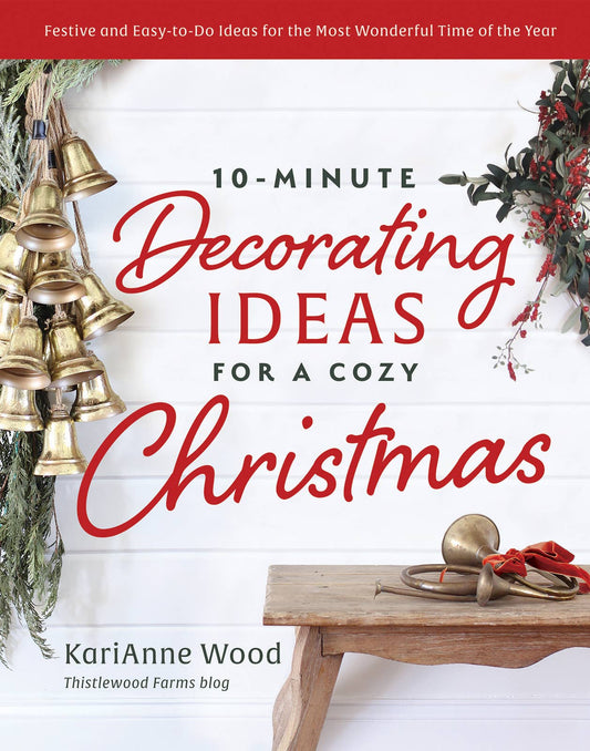 10-Minute Decorating Ideas for a Cozy Christmas: Hardcover / English